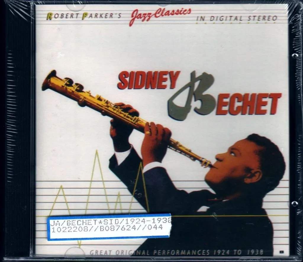 Sidney Bechet, 1924 - 1938 Robert Parker's Jazz Classics in Digital Stereo